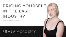  THE 5 T'S: FBALA's ultimate guide to pricing yourself as a lash artist